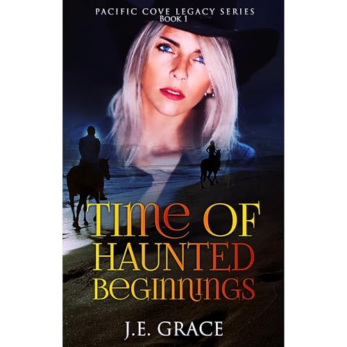 Time of Haunted Beginnings by J.E Grace