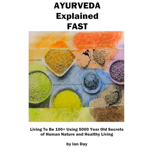 Ayurveda Explained Fast by Ian Day