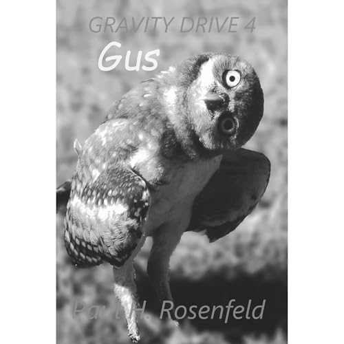 Gravity Drive 4 - Gus by Paul H. Rosenfeld