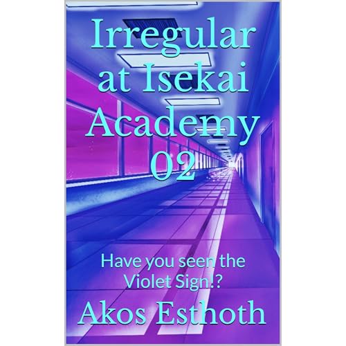 Irregular at Isekai Academy 02 by Akos Esthoth