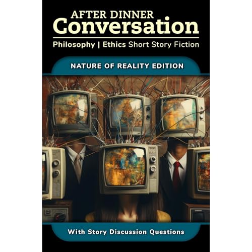 After Dinner Conversation - Nature of Reality by Alexis Dubon