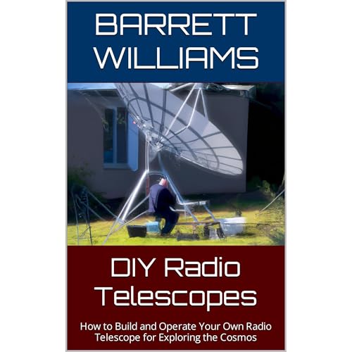 DIY Radio Telescopes by Barrett Williams