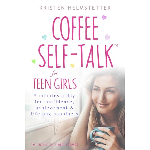 Coffee Self-Talk for Teen Girls