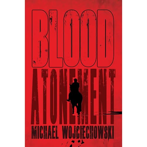 Blood Atonement by Michael Wojciechowski