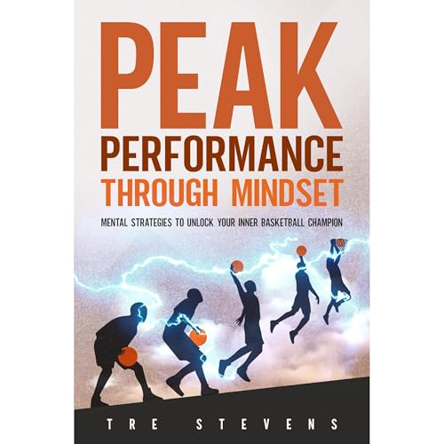 Peak Performance Through Mindset by Tre Stevens