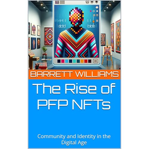 The Rise of PFP NFTs by Barrett Williams