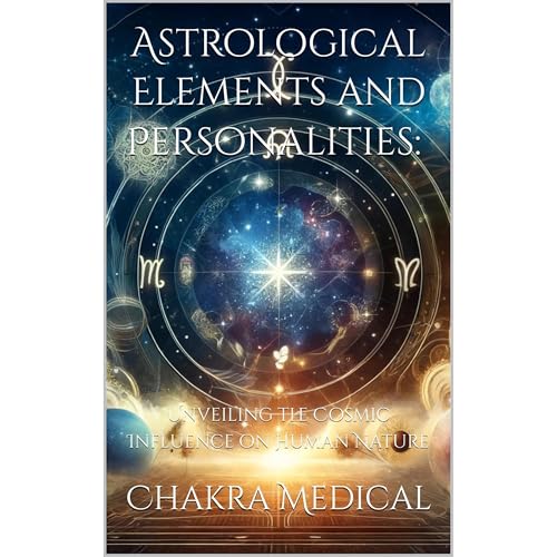 Astrological Elements and Personalities: Unveiling the Cosmic Influence on Human Nature