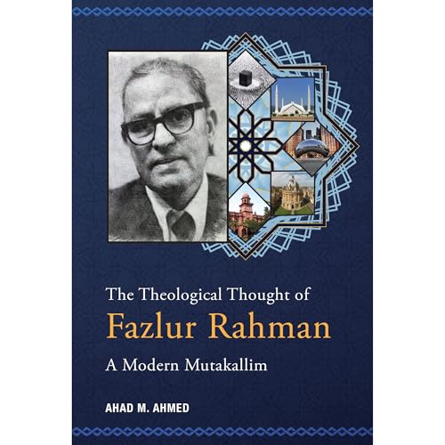 The Theological Thought of Fazlur Rahman