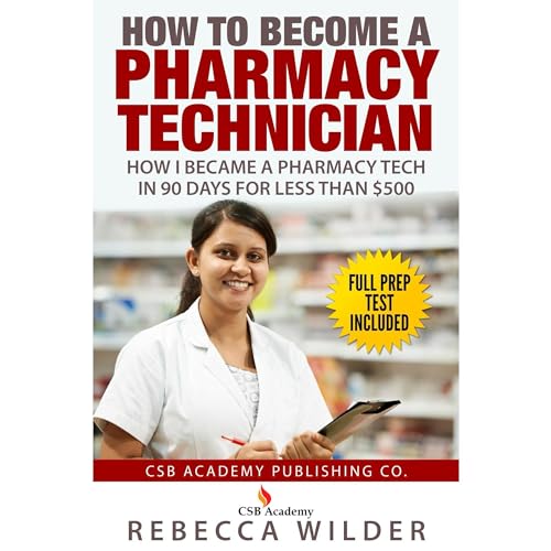 How to Become a Pharmacy Technician by Rebecca Wilder