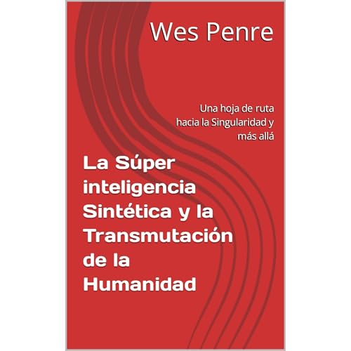 La Súper inteligencia Sintética y la Transmutación de la Humanidad