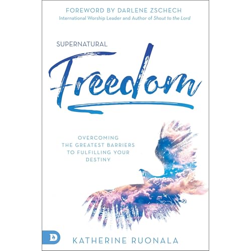 Supernatural Freedom by Katherine Ruonala