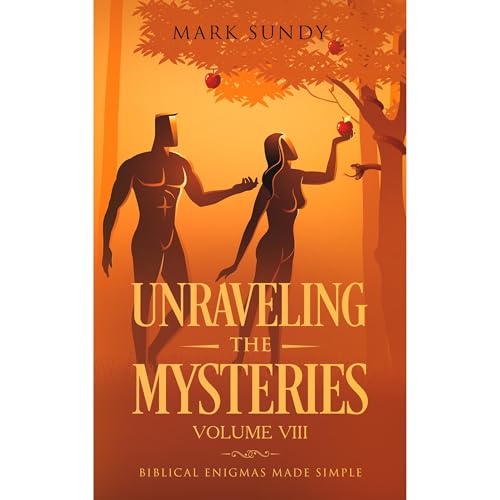Unraveling the Mysteries Volume VIII