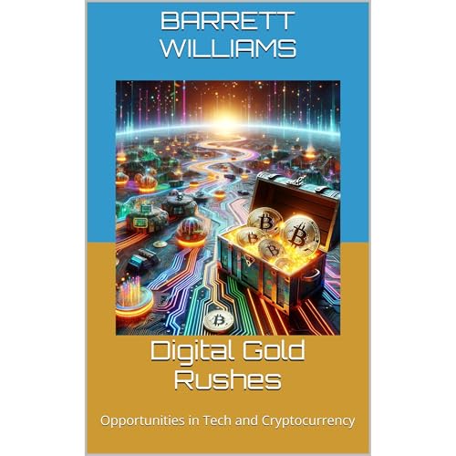 Digital Gold Rushes by Barrett Williams