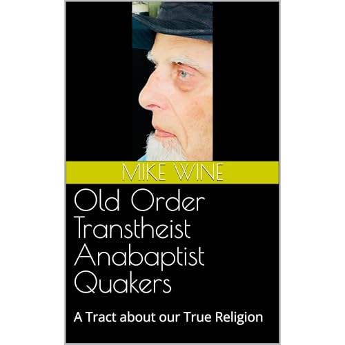 Old Order Transtheist Anabaptist Quakers
