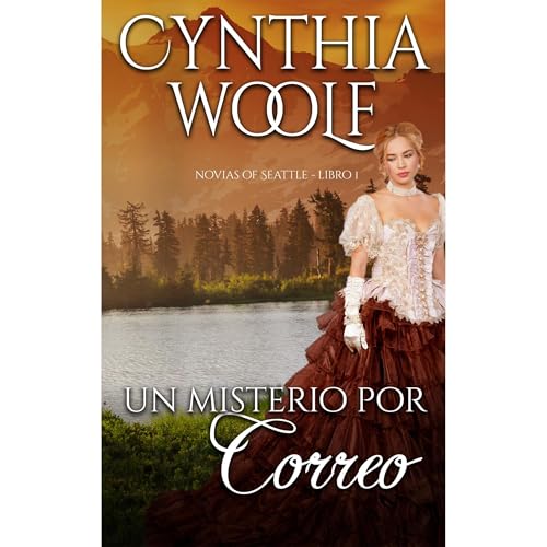 UN MISTERIO POR CORREO, Novias de Seattle, by Cynthia Woolf