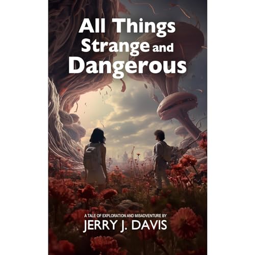 All Things Strange and Dangerous