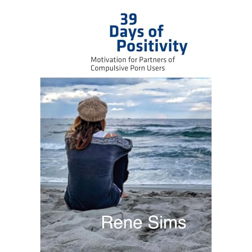 39 Days of Positivity: Motivation for Partners of Compulsive Porn Users