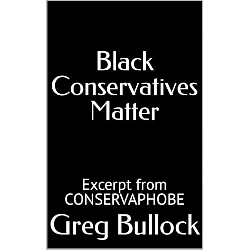 Black Conservatives Matter by Greg Bullock