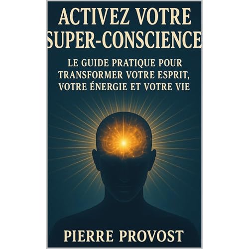 Activez votre super-conscience