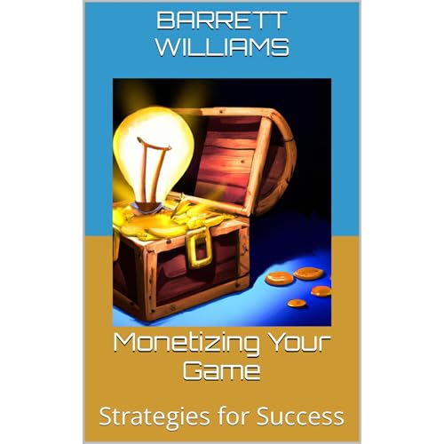 Monetizing Your Game by Barrett Williams