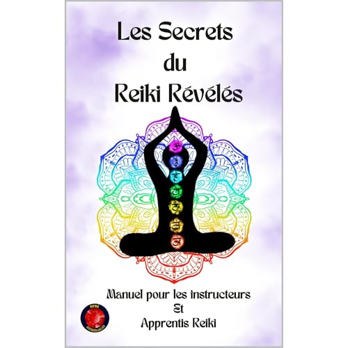 Les Secrets du Reiki Révélés