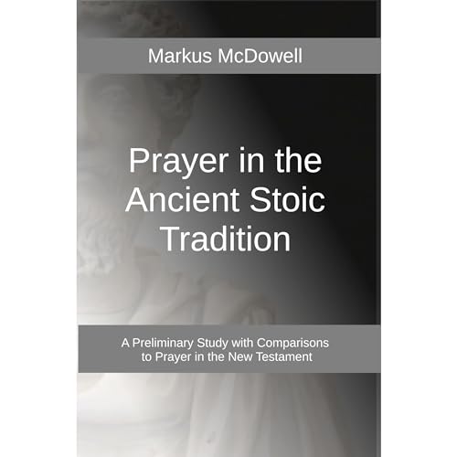 Prayer in the Ancient Stoic Tradition