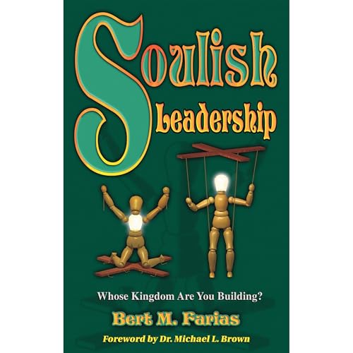Soulish Leadership by Bert Farias