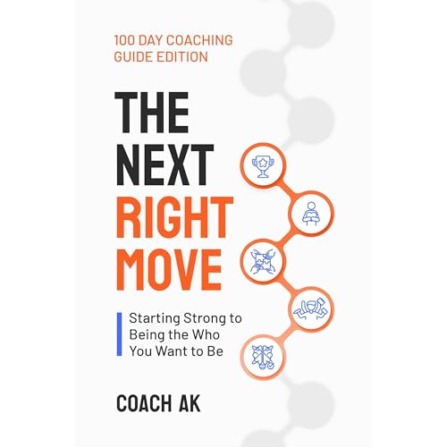 The Next Right Move by Coach AK Ikwuakor