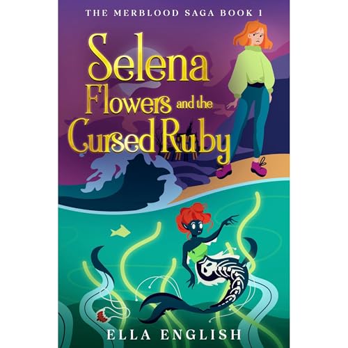 Selena Flowers And The Cursed Ruby: by Ella English