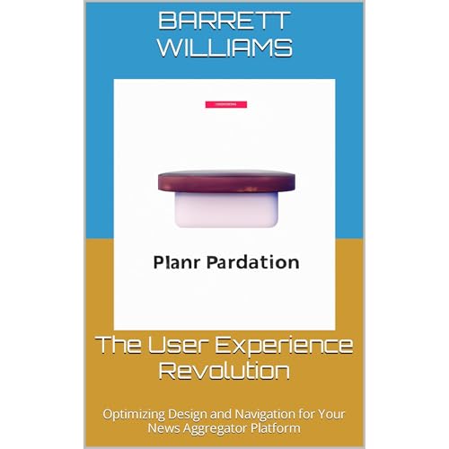 The User Experience Revolution by Barrett Williams