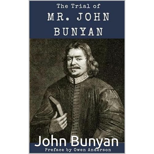 The Trial of Mr. John Bunyan
