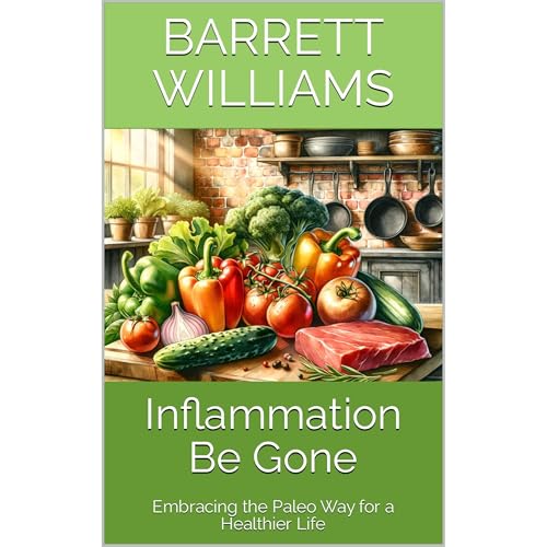 Inflammation Be Gone by Barrett Williams