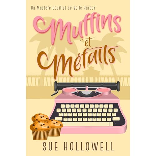 Muffins et Méfaits by Sue Hollowell