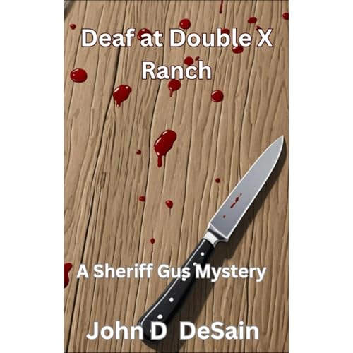 Deaf at Double X Ranch by John DeSain
