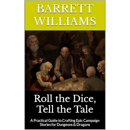 Roll the Dice, Tell the Tale by Barrett Williams