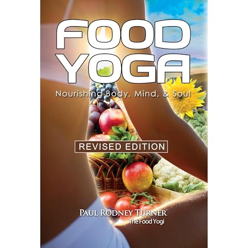 FOOD YOGA by Paul Rodney Turner