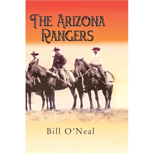 The Arizona Rangers by Bill O'Neal