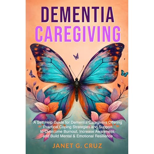 Dementia Caregiving by Janet G Cruz