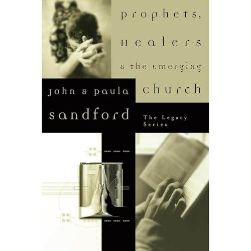 Prophets, Healers and the Emerging Church