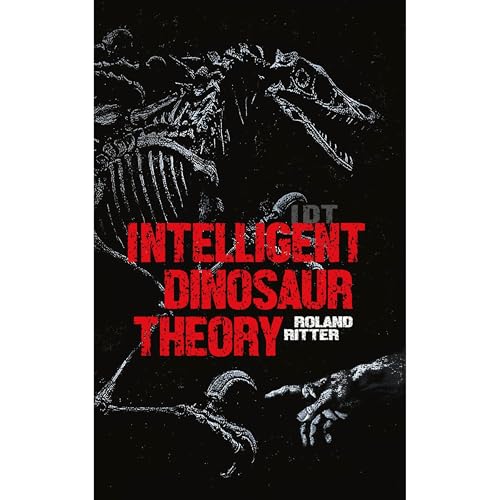 IDT - Intelligent dinosaur theory by Roland Ritter