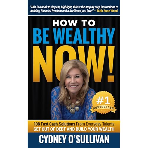 How To Be Wealthy NOW!