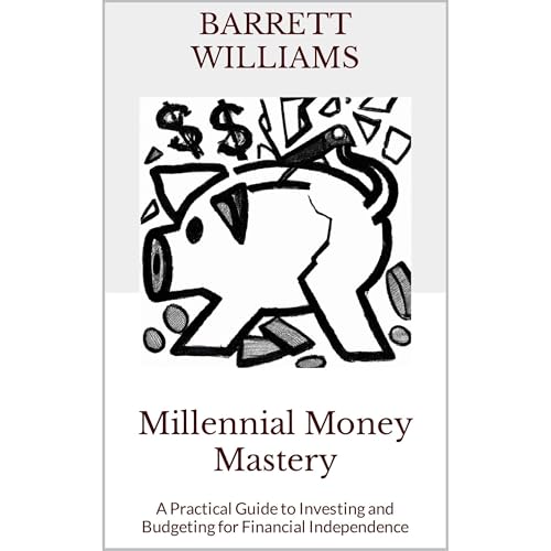 Millennial Money Mastery by Barrett Williams