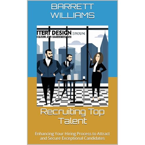 Recruiting Top Talent by Barrett Williams