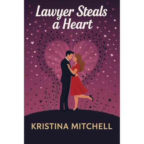 Lawyer Steals a Heart by Kristina Mitchell