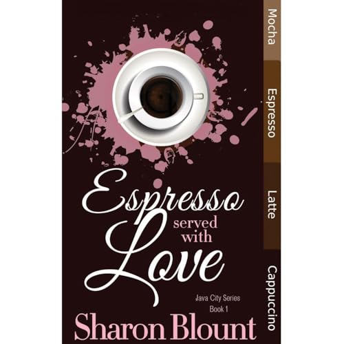 Espresso Served With Love (Java City Book 1) by Sharon Blount