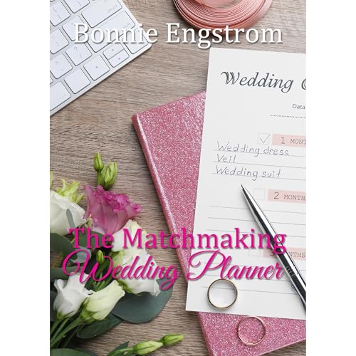 The Matchmaking Wedding Planner by Bonnie Engstrom
