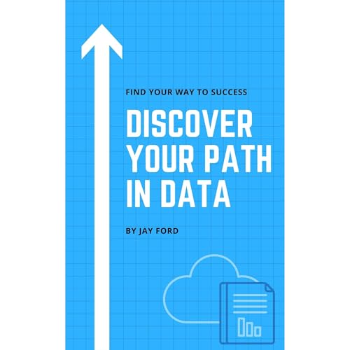 Discover Your Path in Data by Jay Ford