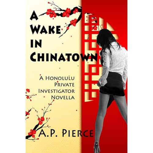A Wake in Chinatown by A.P. Pierce