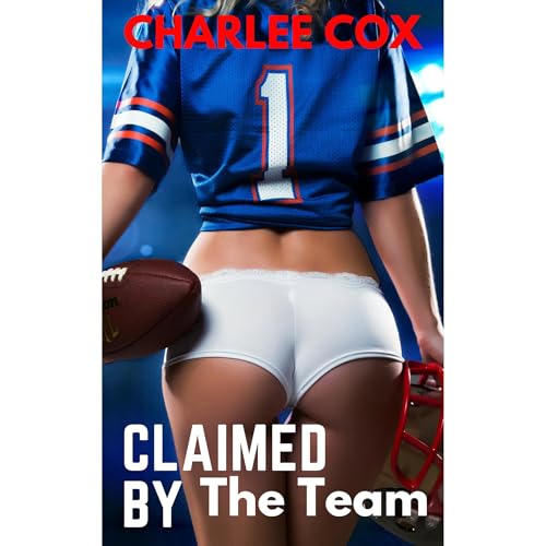 Claimed by the Team (Reverse Harem - Menage Erotica) by Charlee Cox