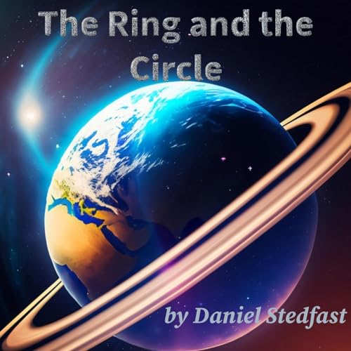 The Ring and the Circle by Daniel Stedfast